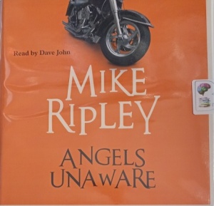 Angels Unaware written by Mike Ripley performed by Dave John on Audio CD (Unabridged)